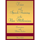 Voice and Speech Training in the New Millennium
