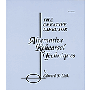 The Creative Director: Alternative Rehearsal Techniques