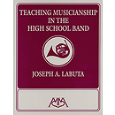 Teaching Musicianship in the High School Band