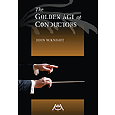 The Golden Age of Conductors