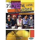 The Art of Playing with Brushes (DVD)
