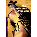 Musical Instrument Auction Price Guide, 1999 Edition