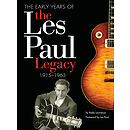 The Early Years of the Les Paul Legacy