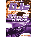 The World of DJs and the Turntable Culture