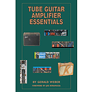 Tube Guitar Amplifier Essentials