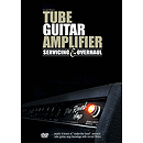 Tube Guitar Amplifier Servicing and Overhaul (DVD)