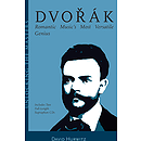 Dvorák - Romantic Music's Most Versatile Genius