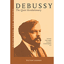 Debussy - The Quiet Revolutionary
