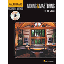 The Hal Leonard Recording Method - Book Six: Mixing & Mastering