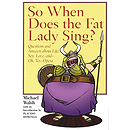 So When Does the Fat Lady Sing?