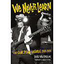 We Never Learn: The Gunk Punk Undergut, 1988-2001