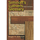 Siminoff's Luthiers Glossary