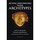 Acting and Singing with Archetypes