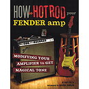 How to Hot Rod Your Fender Amp
