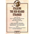 Stalking the Red Headed Stranger