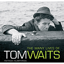 The Many Lives of Tom Waits
