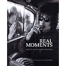 Real Moments -¦Photographs of Bob Dylan 1966-1974