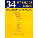 34 Hit Parade Extras-College Songs On Parade
