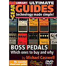 Boss Pedals -¦Which Ones to Buy and Why (DVD)
