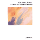Michael Jones - Solos And Sketches For New Age Pian