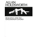Allan Holdsworth - Reaching for the Uncommon Chord*