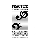 Practice Techniques for All Musicians