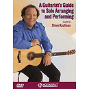 A Guitarist's Guide to Solo Arranging and Performing (DVD)