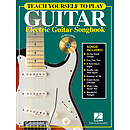 Teach Yourself to Play Guitar - Electric Guitar Songbook