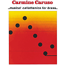 Carmine Caruso - Musical Calisthenics for Brass