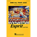 And All That Jazz (from Chicago)