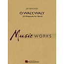 O Waly Waly (A Rhapsody for Band)