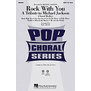 Rock with You - A Tribute to Michael Jackson (Medley)