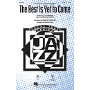 The Best Is Yet to Come
