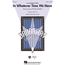 In Whatever Time We Have