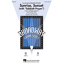 Sunrise, Sunset (with Sabbath Prayer)