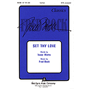 Set Thy Love