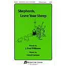Shepherds, Leave Your Sheep