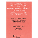 I Thank the Lord for Every Single Memory of You