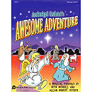 Archangel Gabriel's Awesome Adventure (Sacred Musical)
