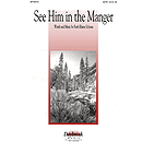 See Him in the Manger