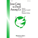 Jesus Came to Dwell Among Us