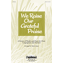 We Raise Our Grateful Praise