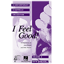 I Feel Good (A Contemporary A Cappella Collection, Volume 3)