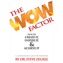 The Wow Factor: How to Create It, Inspire It & Achieve It