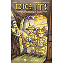 Dig It! (A Musical Tale of Ancient Civilizations)