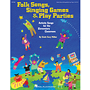 Folk Songs, Singing Games & Play Parties (Collection)