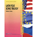 Latin Folk Song Trilogy (score)