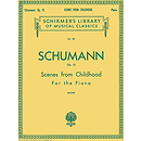 Scenes from Childhood, Op. 15 (Kinderszenen)