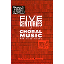 Five Centuries of Choral Muisic for Mixed Voices