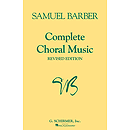 Complete Choral Music - Revised Edition